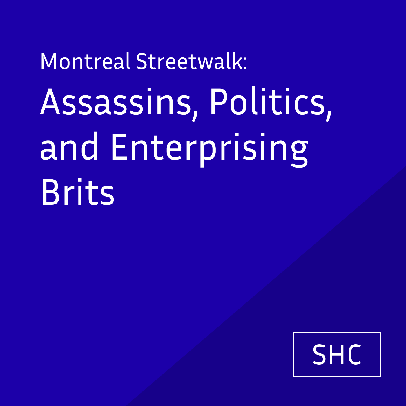 Montreal Streetwalk: Assassins, Politics and the Enterprising Brits